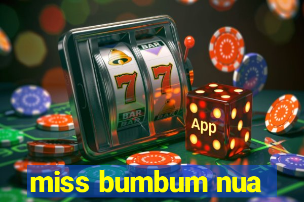 miss bumbum nua